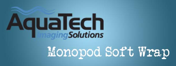 AquaTech Monopod Soft wrap Review
